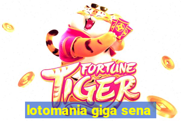 lotomania giga sena
